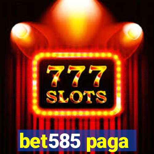 bet585 paga